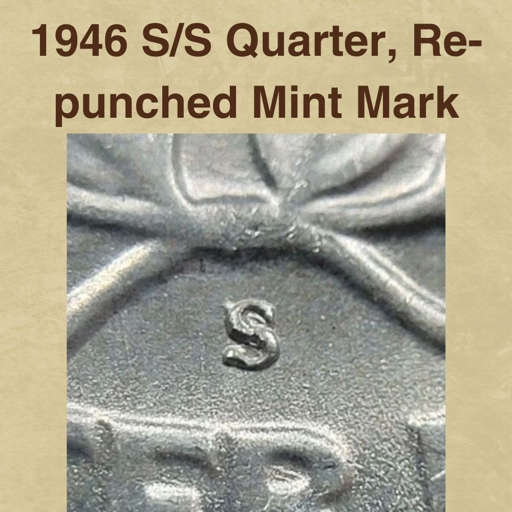 1946 SS Quarter, Re-punched Mint Mark