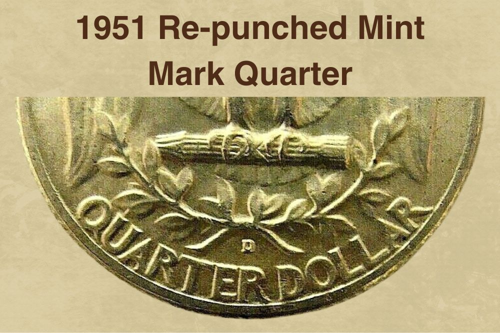 1951 Re-punched Mint Mark Quarter Error
