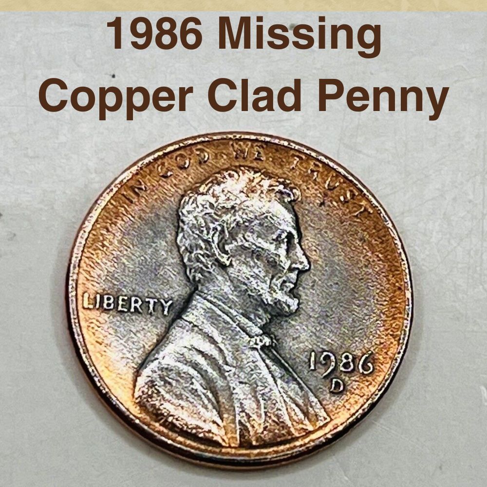 1986 Missing Copper Clad Penny Error