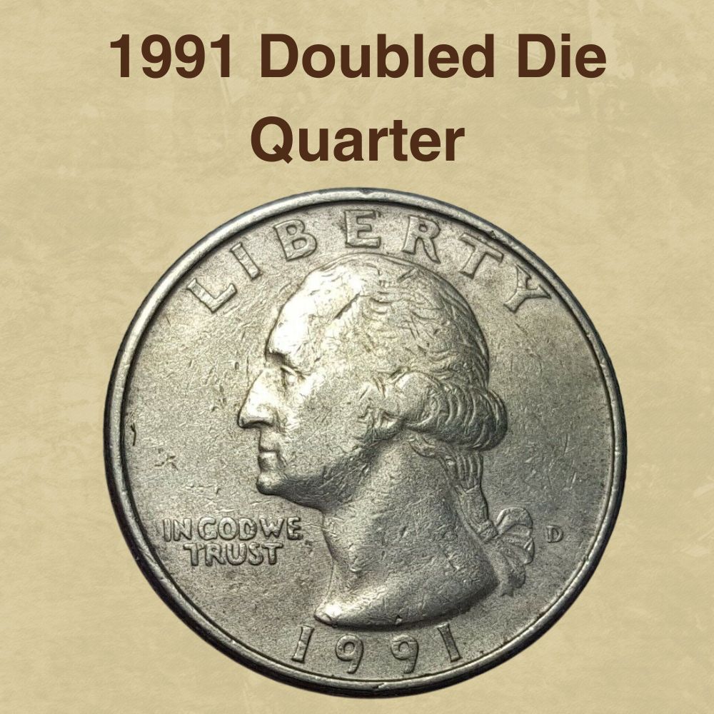 1991 Doubled Die Quarter Error