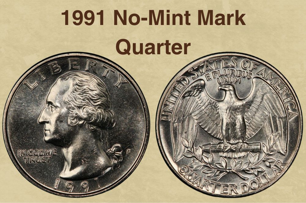 1991 No-Mint Mark Quarter Value