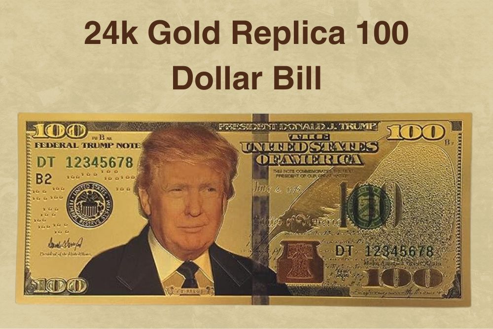 24k Gold Trump 100 Dollar Bill Value