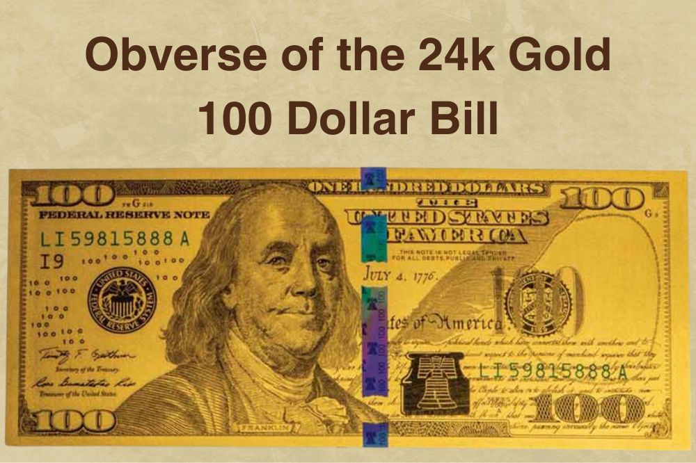 The Obverse of the 24k Gold 100 Dollar Bill