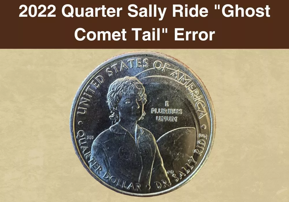2022 Quarter Sally Ride Ghost Comet Tail Error