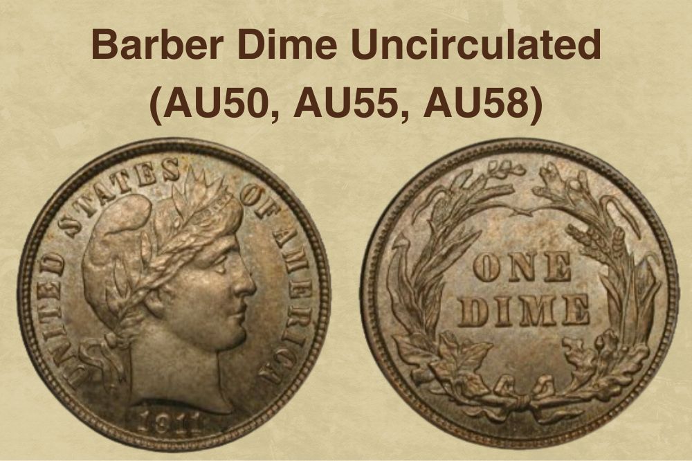 Barber Dime Uncirculated (AU50, AU55, AU58)