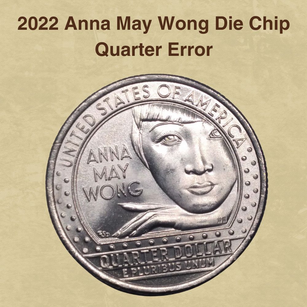 2022 Anna May Wong Die Chip Quarter Error