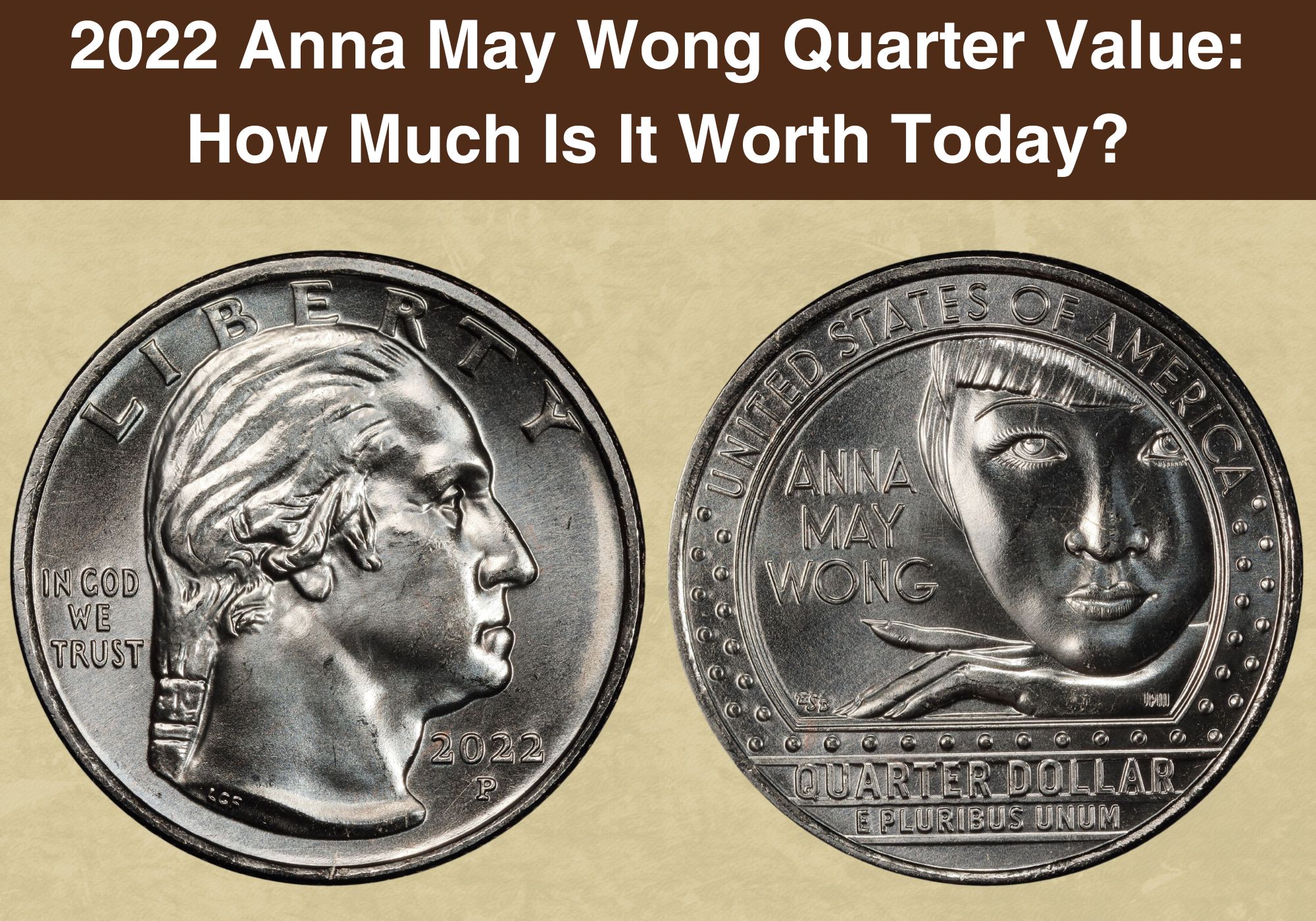 2022 Anna May Wong Quarter Value How Much Is It Worth Today