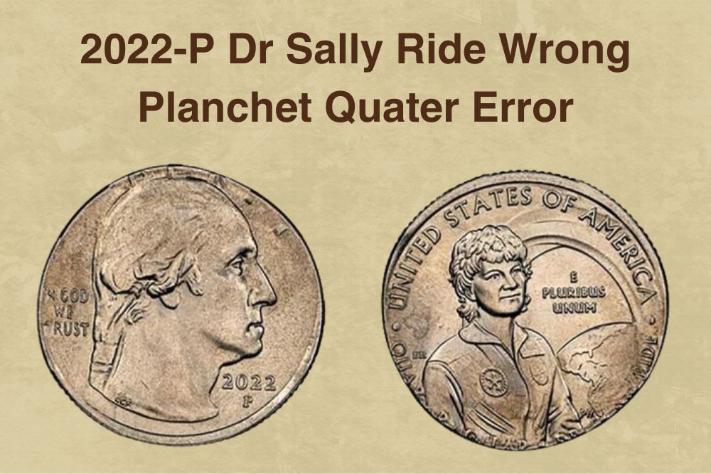 2022-P Dr Sally Ride Wrong Planchet Quater Error