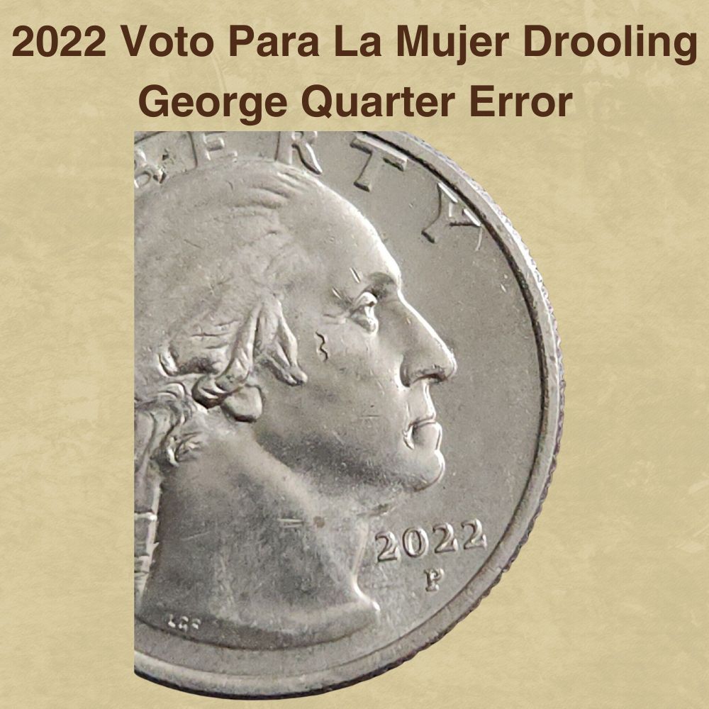 2022 Voto Para La Mujer Drooling George Quarter Error
