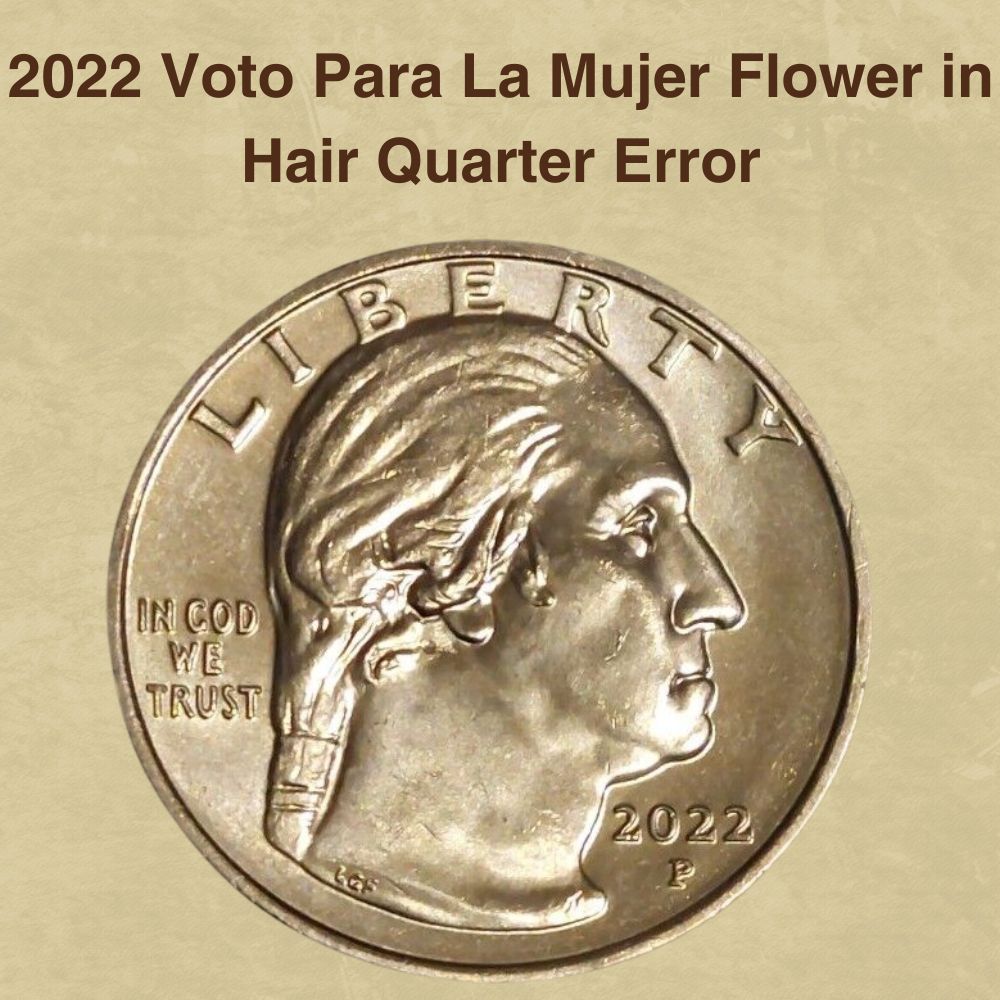 2022 Voto Para La Mujer Flower in Hair Quarter Error
