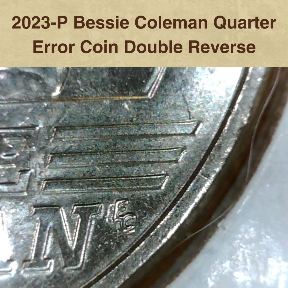 2023-P Bessie Coleman Quarter Error Coin Double Reverse