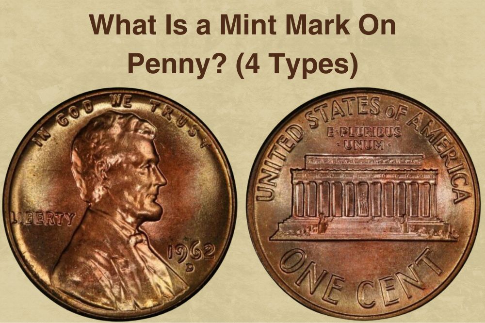 What Is a Mint Mark On Penny (4 Types)