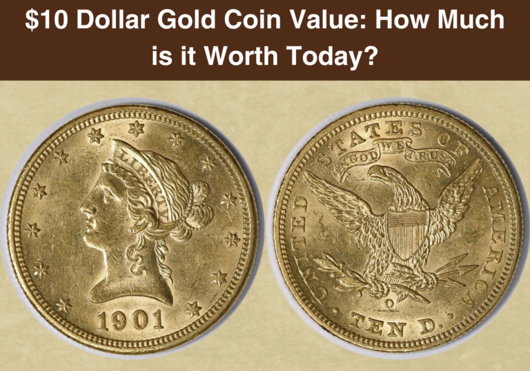 $10 Dollar Gold Coin Value: How Much is it Worth Today?