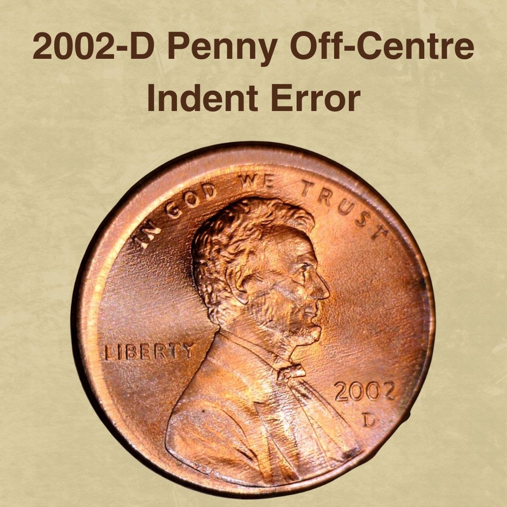 2002-D Penny Off-Centre Indent Error