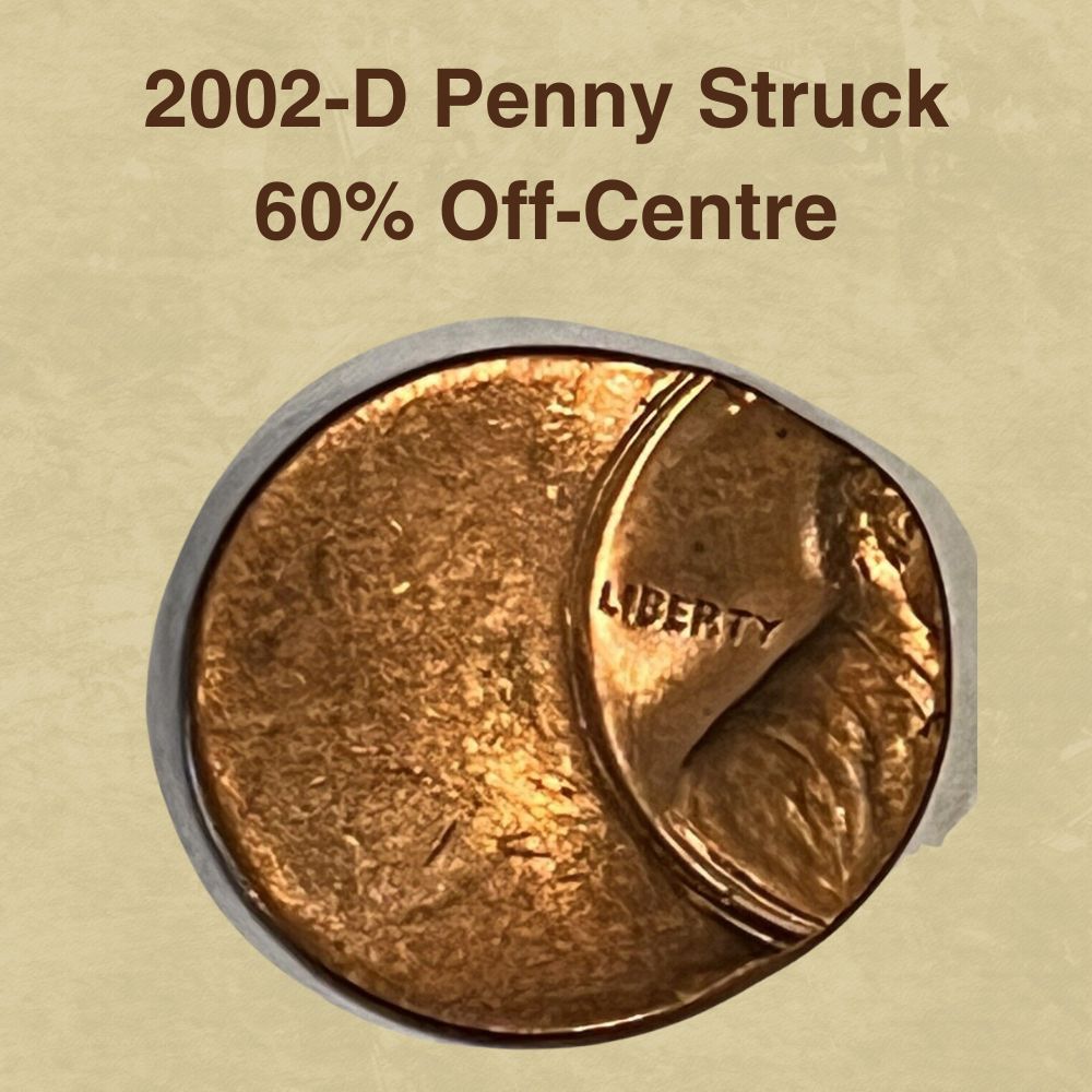 2002-D Penny Struck 60% Off-Centre