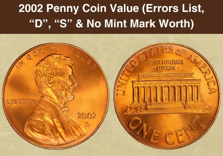 2002 Penny Coin Value (Errors List, “D”, “S” & No Mint Mark Worth)