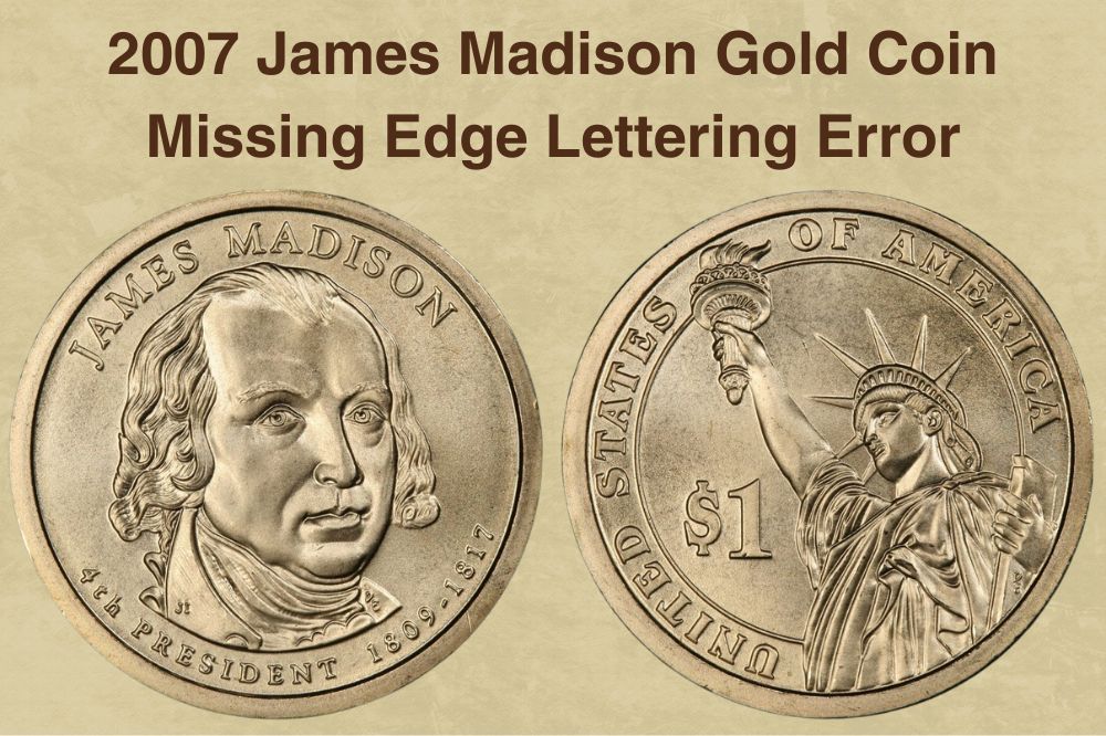 2007 James Madison Gold Coin Missing Edge Lettering Error