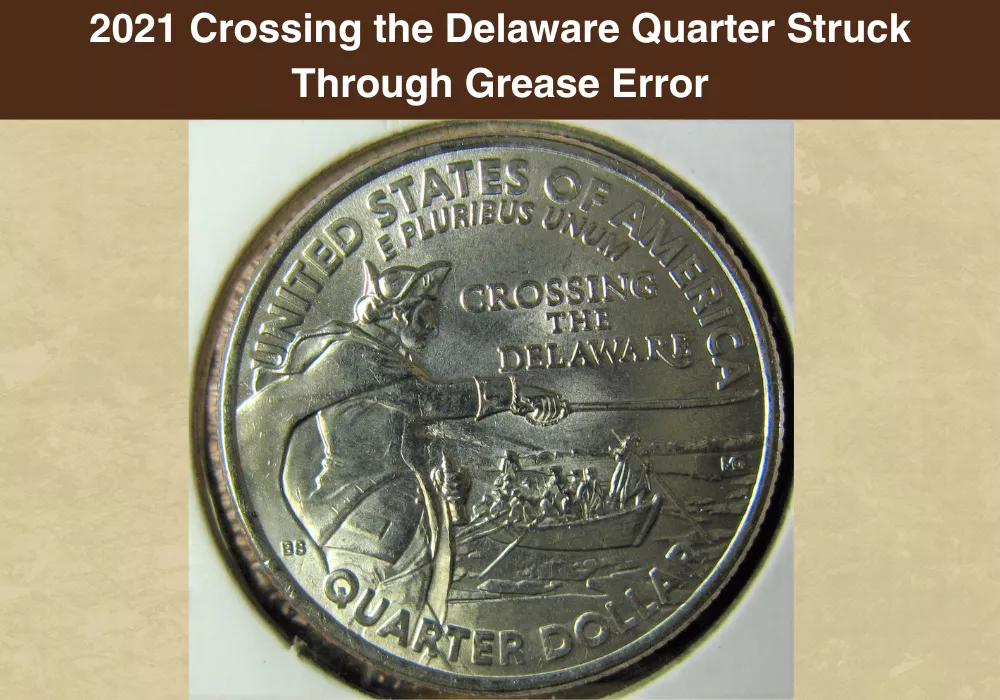 2021 Crossing the Delaware Quarter Struck Through Grease Error