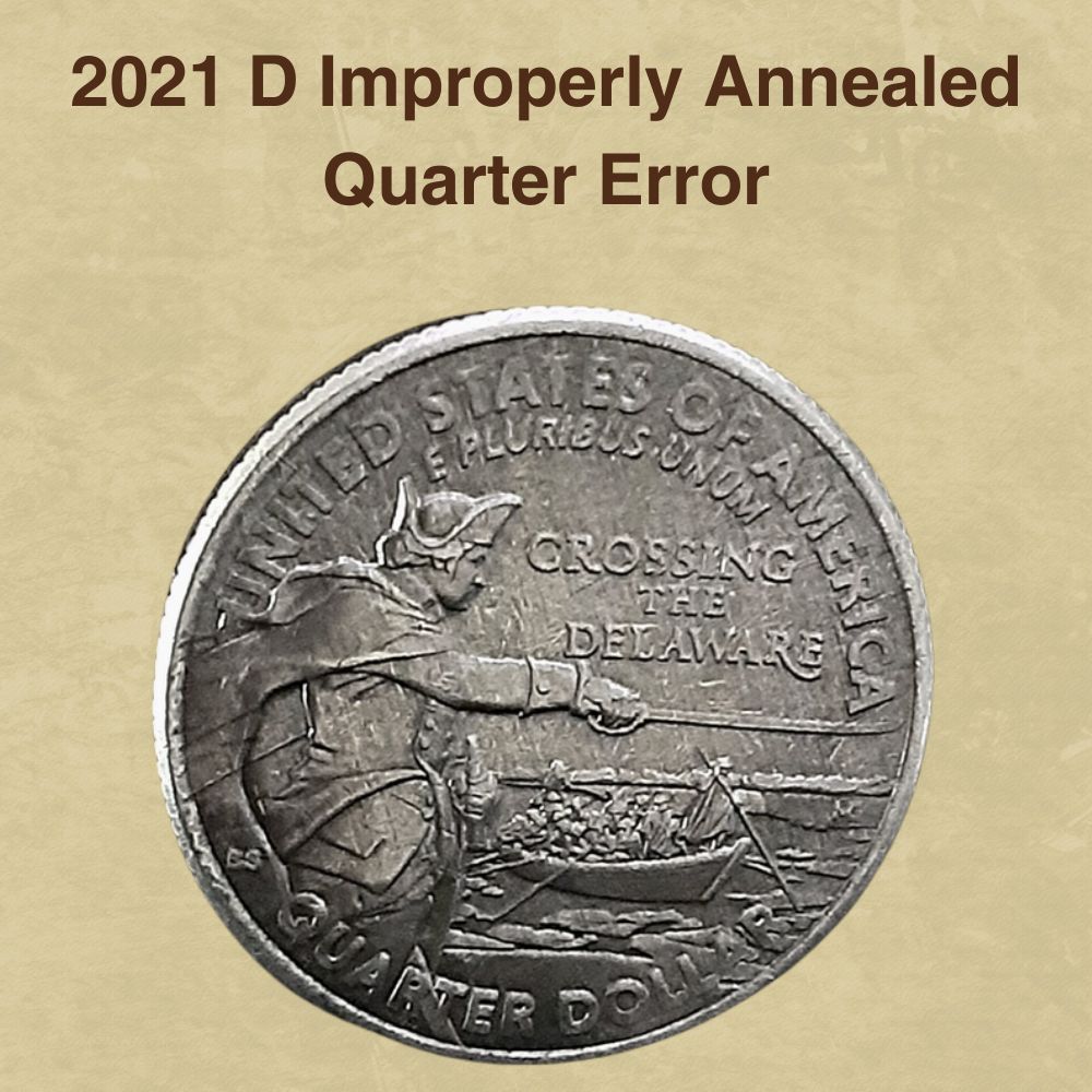 2021 D Improperly Annealed Quarter Error
