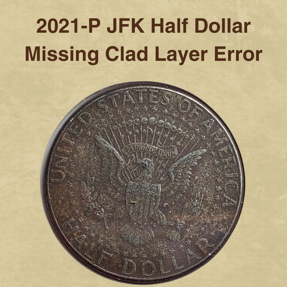 2021-P JFK Half Dollar Missing Clad Layer Error