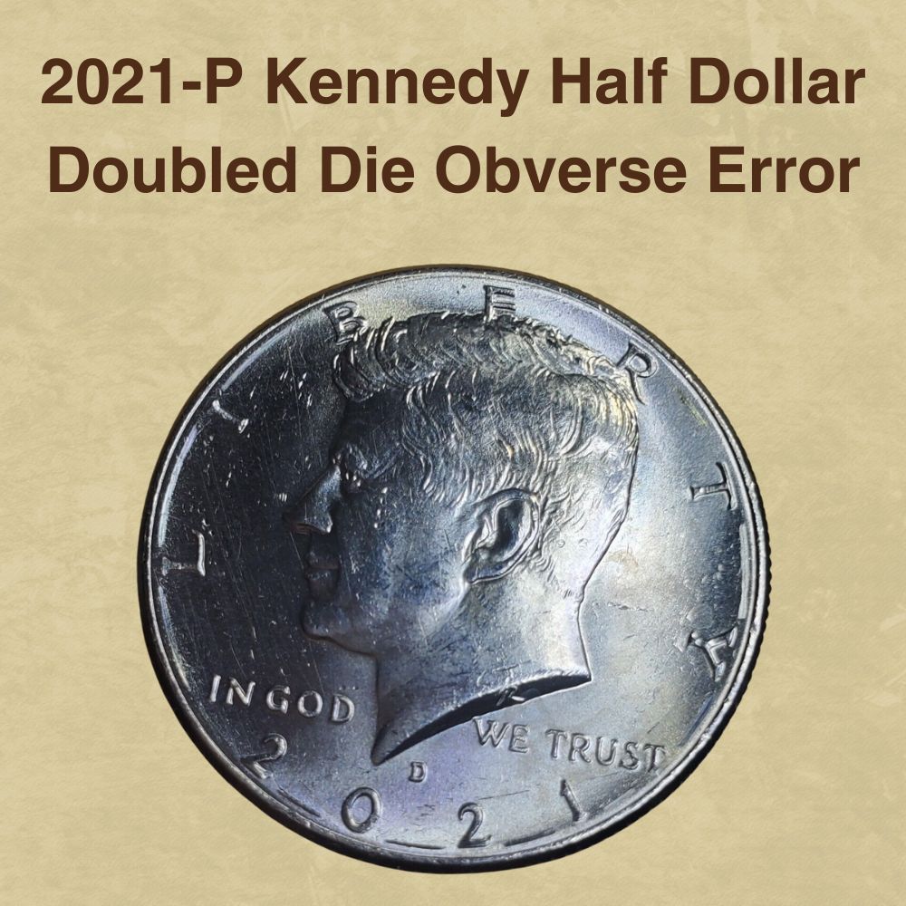 2021-P Kennedy Half Dollar Doubled Die Obverse Error