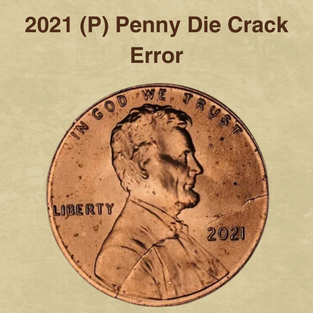 2021 (P) Penny Die Crack Error