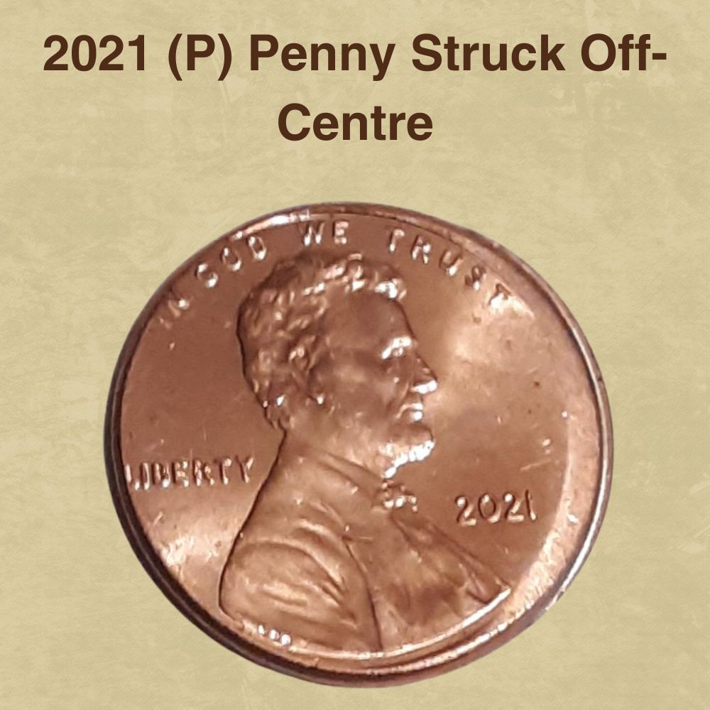 2021 (P) Penny Struck Off-Centre