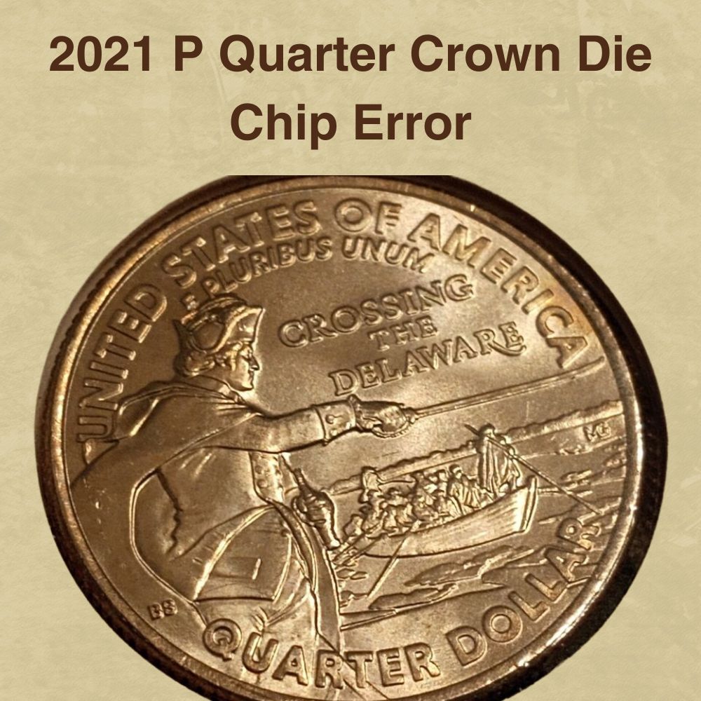 2021 P Quarter Crown Die Chip Error