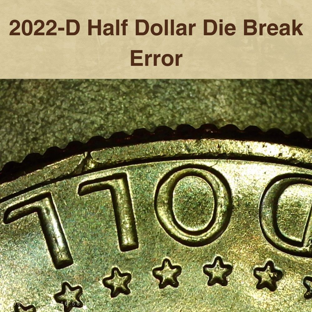 2022-D Half Dollar Die Break Error