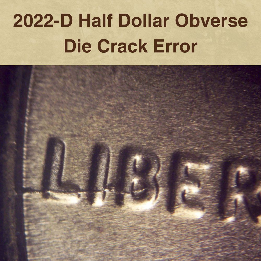 2022-D Half Dollar Obverse Die Crack Error