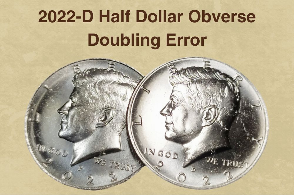 2022-D Half Dollar Obverse Doubling Error
