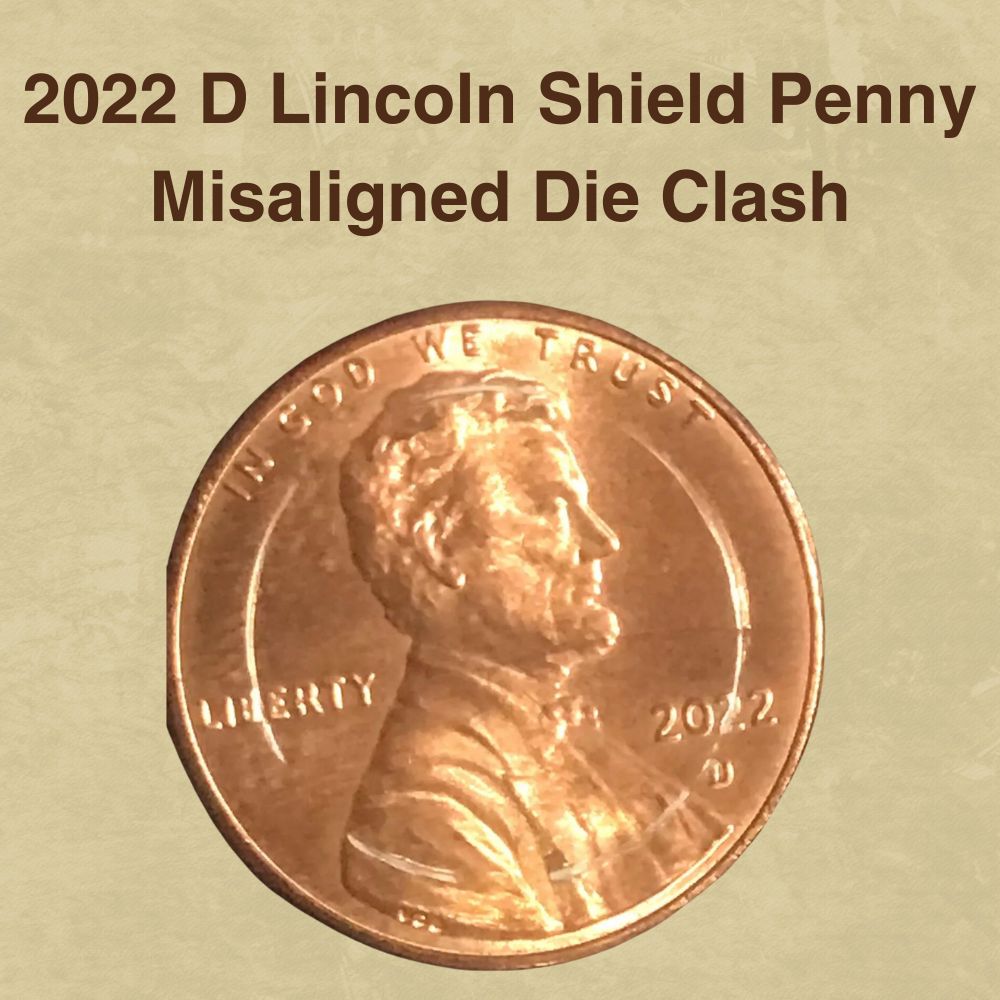 2022 D Lincoln Shield Penny Misaligned Die Clash