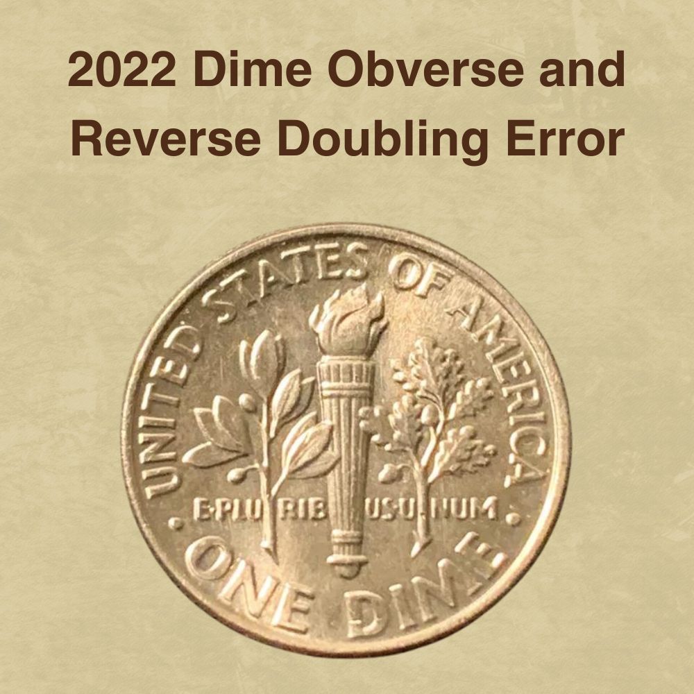 2022 Dime Obverse and Reverse Doubling Error