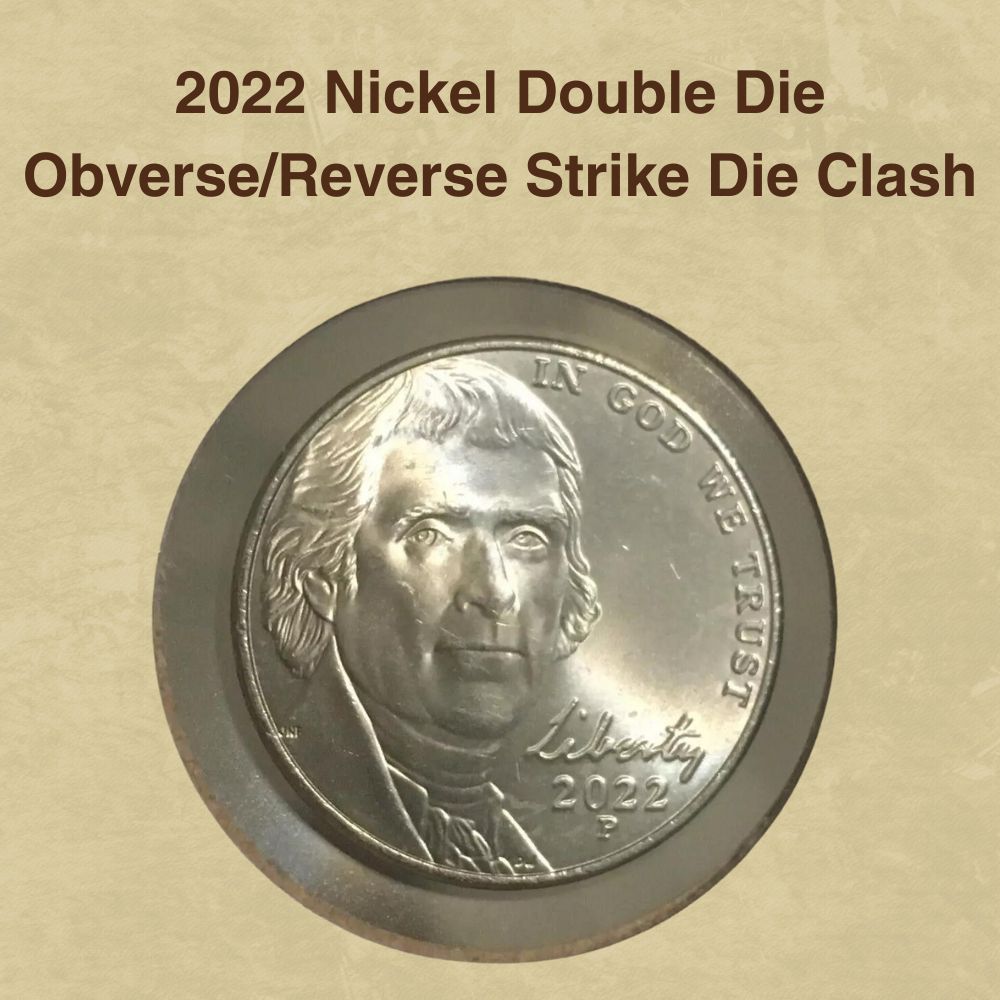 2022 Nickel Double Die ObverseReverse Strike Die Clash