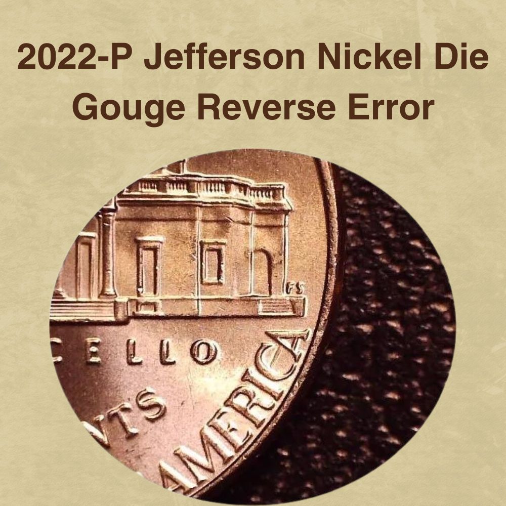 2022-P Jefferson Nickel Die Gouge Reverse Error