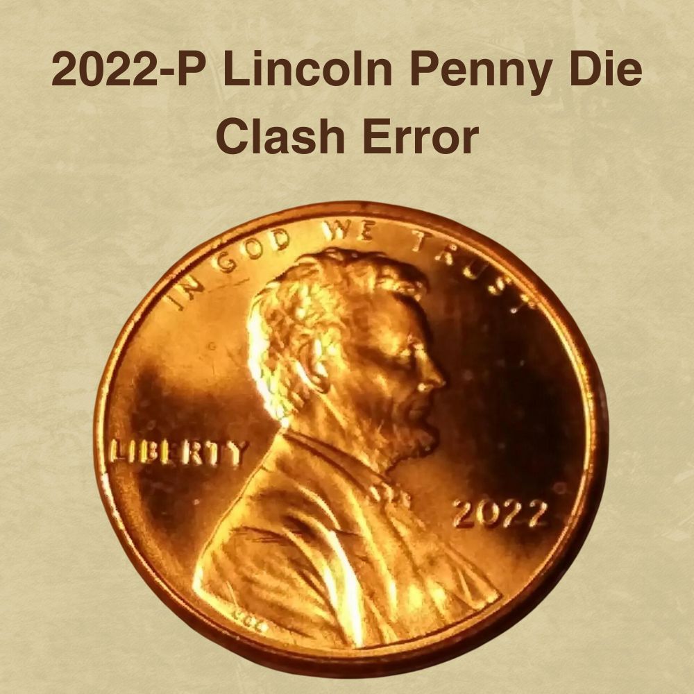 2022-P Lincoln Penny Die Clash Error