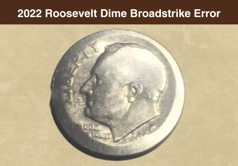 2022 Roosevelt Dime Broadstrike Error