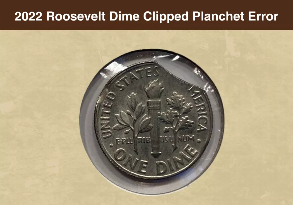 2022 Roosevelt Dime Clipped Planchet Error