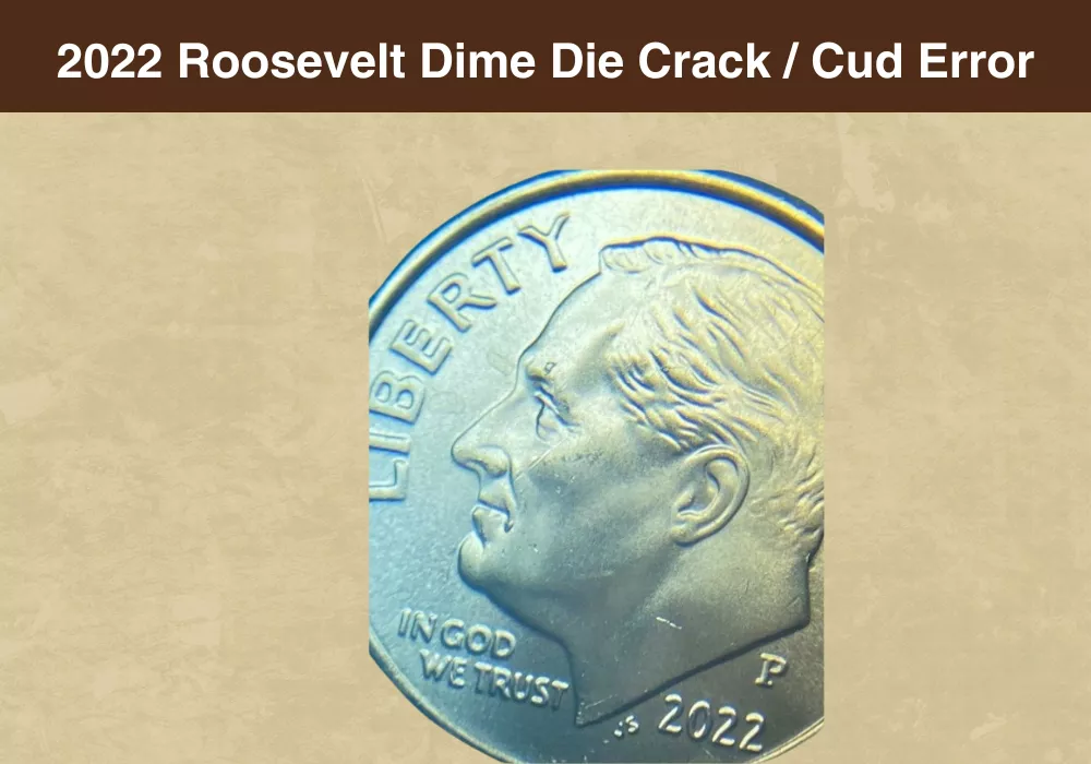 2022 Roosevelt Dime Die Crack / Cud Error