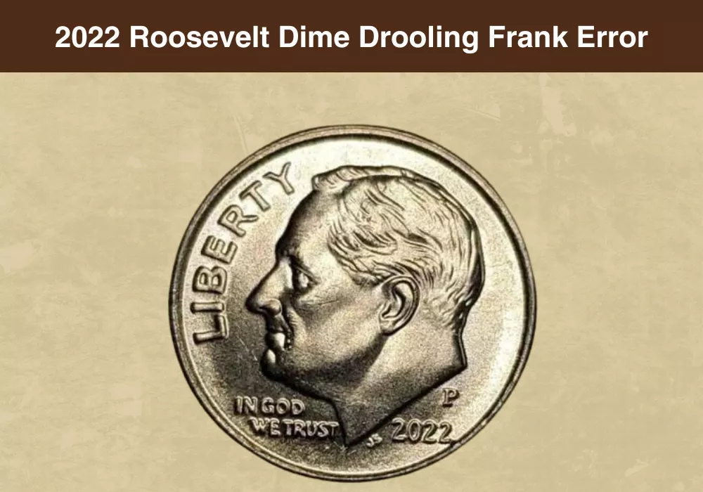 2022 Roosevelt Dime Drooling Frank Error