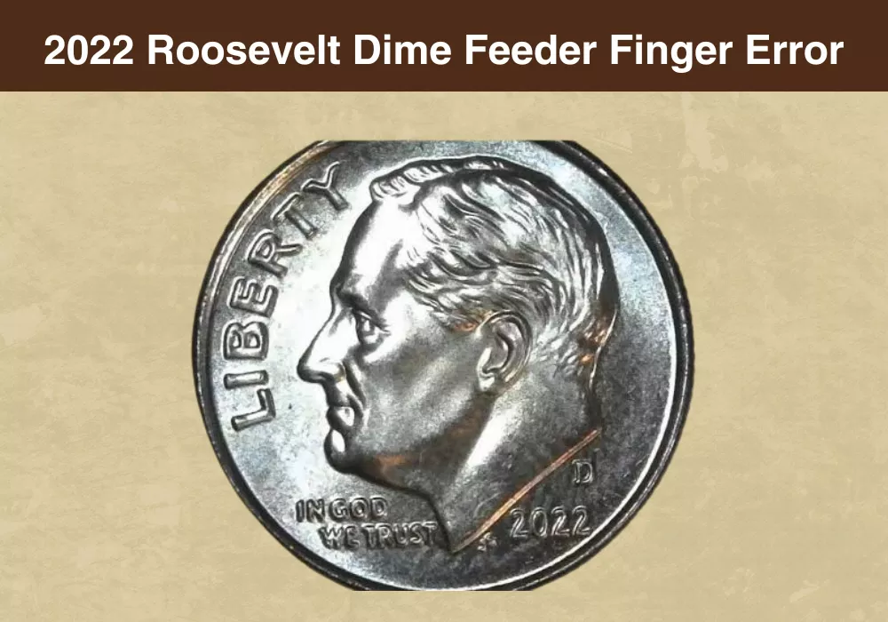 2022 Roosevelt Dime Feeder Finger Error