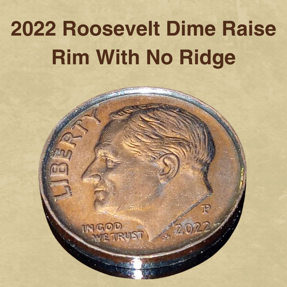 2022 Roosevelt Dime Raise Rim With No Ridge