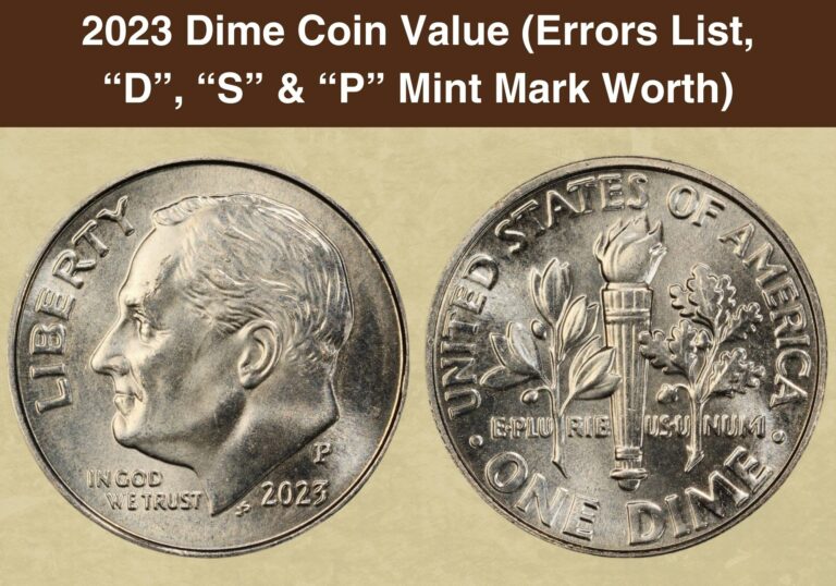 2023 Dime Coin Value (Errors List, “D”, “S” & “P” Mint Mark Worth)