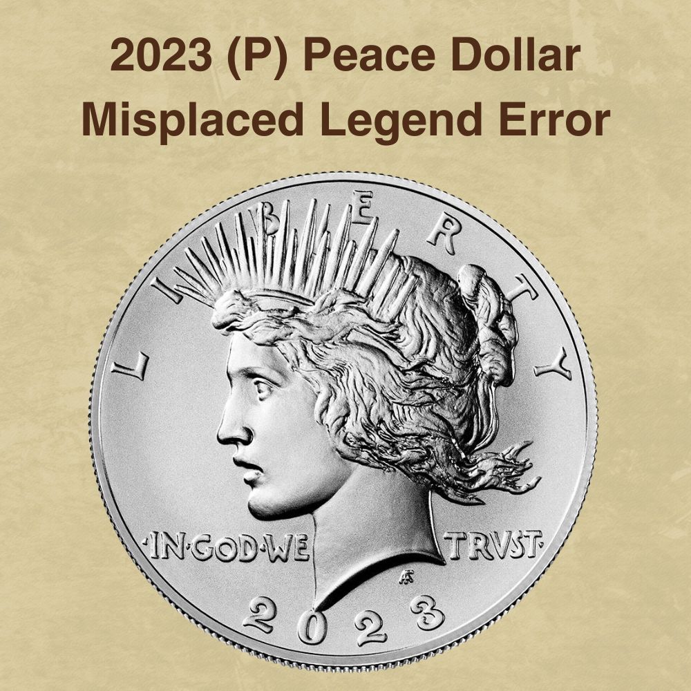 2023 (P) Peace Dollar Misplaced Legend Error