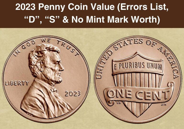 2023 Penny Coin Value (Errors List, “D”, “S” & No Mint Mark Worth)