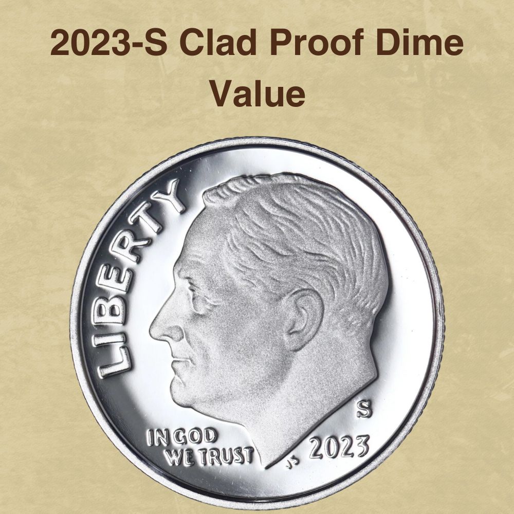 2023-S Clad Proof Dime Value