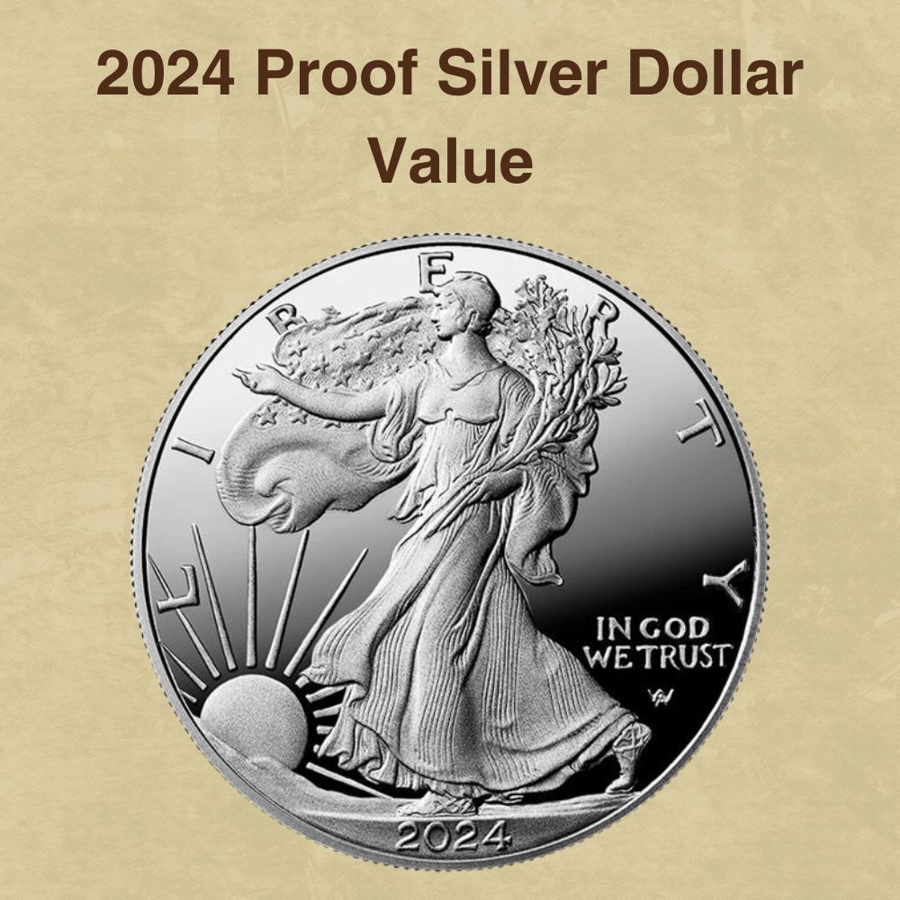 2024 Proof Silver Dollar Value