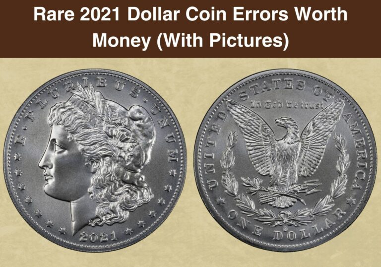 Rare 2021 Dollar Coin Errors Worth Money (With Pictures)