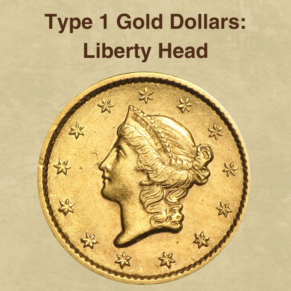 Type 1 Gold Dollars Liberty Head