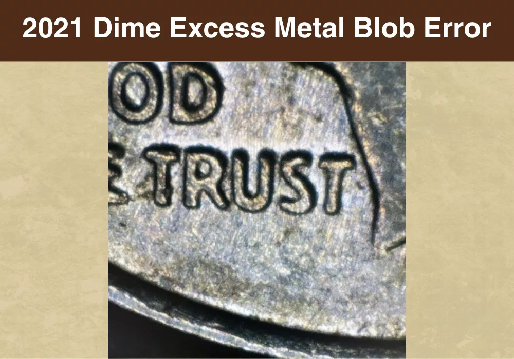 2021 Dime Excess Metal Blob Error